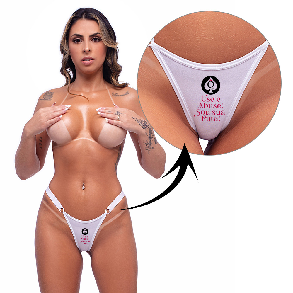 Calcinha String Fio Dental Sensual Sexy Frase USE E ABUSE! SOU SUA PUTA! Branca | Foto 03