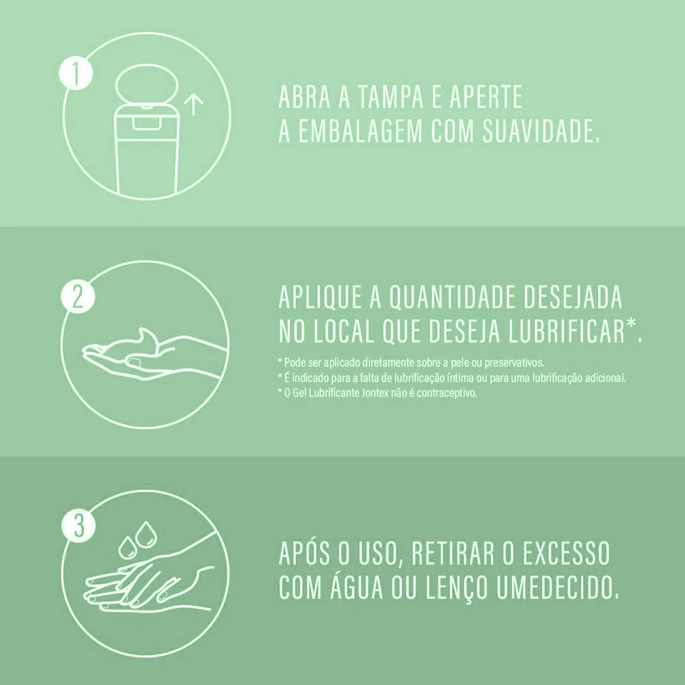 Instru��es de uso do Lubrificante �ntimo Jontex Naturals Original H2O: abrir, aplicar e remover o excesso.